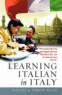 Learning Italian in Italy: The Essential Guide to the Best Language Schools and Universities in Italy - Read, Simon