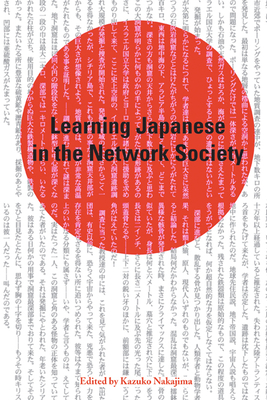 Learning Japanese in the Network Society - Nakajima, Kazuko (Editor)