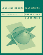 Learning Kernel Classifiers: Theory and Algorithms