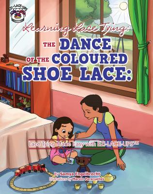 Learning Lace Tying: The Dance of the Coloured Shoe Lace - Engelbrecht, Samya