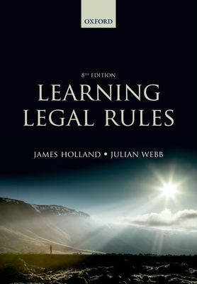 Learning Legal Rules - Holland, James, and Webb, Julian