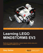 Learning LEGO Mindstorms EV3: Build and create interactive, sensor-based robots using your LEGO MINDSTORMS EV3 kit