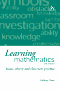 Learning Mathematics: Issues, Theory and Classroom Practice