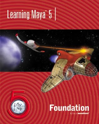 Learning Maya 5: Foundation - Alias Wavefront