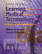 Learning Medical Terminology: A Worktext - Austrin, Miriam G, Ba, RN