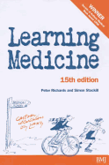 Learning Medicine: An Informal Guide to a Career in Medicine Fifteenth Edition - Richards, Peter, and Stockhill, Simon