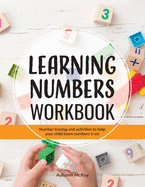 Learning Numbers Workbook: Number Tracing and Activity Practice Book for Numbers 0-20 (Pre-K, Kindergarten and Kids Ages 3-5)