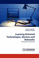 Learning-Oriented Technologies, Devices and Networks