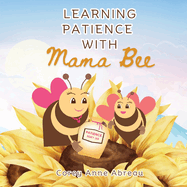 Learning Patience with Mama Bee