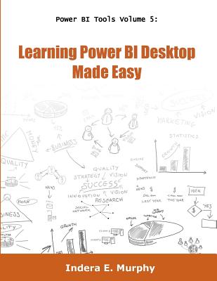 Learning Power BI Desktop Made Easy - Murphy, Indera E