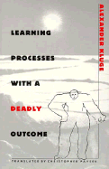 Learning Processes with a Deadly Outcome