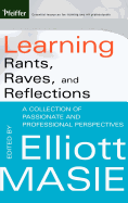 Learning Rants, Raves, and Reflections: A Collection of Passionate and Professional Perspectives