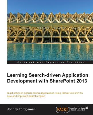 Learning Search-driven Application Development with SharePoint 2013 - Tordgeman, Johnny