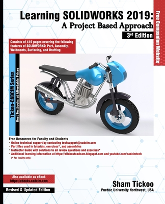 Learning SOLIDWORKS 2019: A Project Based Approach, 3rd Edition - Technologies, Cadcim, and Prof Sham Tickoo Purdue Univ
