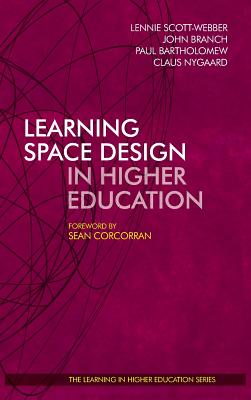 Learning Space Design in Higher Education - Nygaard, Claus (Editor), and Branch, John (Editor), and Scott-Webber, Lennie (Editor)