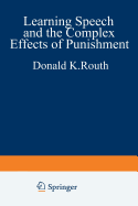 Learning, Speech, and the Complex Effects of Punishment: Essays Honoring George J. Wischner