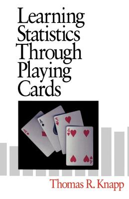 Learning Statistics Through Playing Cards - Knapp, Thomas R, Dr., Ed.D.