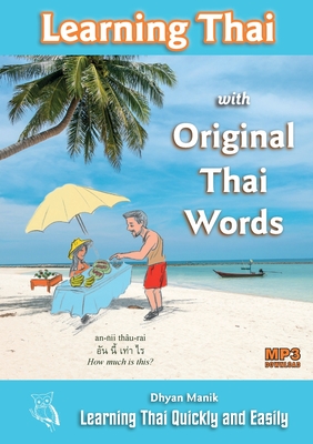 Learning Thai with Original Thai Words: Learning Thai Quickly and Easily - Manik, Dhyan