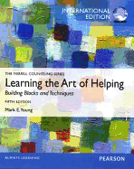Learning the Art of Helping: Building Blocks and Techniques: International Edition