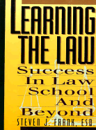 Learning the Law: Success in Law School and Beyond