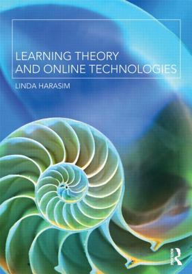 Learning Theory and Online Technologies - Harasim, Linda