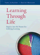 Learning Through Life - Schuller, Tom, and Watson, David