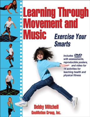 Learning Through Movement and Music: Exercise Your Smarts - Mitchell, Debby, and Geomotion Group Inc