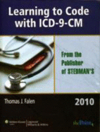 Learning to Code with ICD-9-CM 2010 - Falen, Thomas J, Ma, Rhia