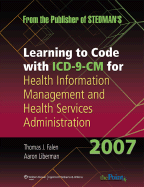 Learning to Code with ICD-9-CM for Health Information Management and Health Services Administration 2007