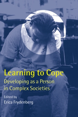 Learning to Cope: Developing as a Person in Complex Societies - Frydenberg, Erica (Editor)