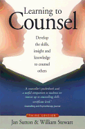 Learning to Counsel: Develop the Skills, Insight and Knowledge to Counsel Others