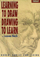 Learning to Draw, Drawing to Learn - Nash, Joanna