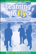 Learning to Fly: Practical Knowledge Management from Some of the World's Leading Learning Organizations