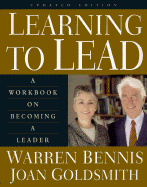 Learning to Lead: A Workbook on Becoming a Leader, Updated Edition - Bennis, Warren G, and Goldsmith, Joan
