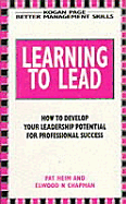 Learning to Lead - Chapman, Elwood N, and Heim, Patricia