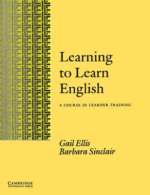 Learning to Learn English Learner's Book: A Course in Learner Training - Ellis, Gail, and Sinclair, Barbara, Ms.