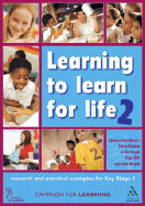 Learning to Learn for Life 2: Research and Practical Examples for Key Stage 2
