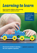 Learning to Learn: How to teach children with learning difficulties or autism to learn