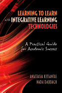 Learning to Learn with Integrative Learning Technologies (Ilt): A Practical Guide for Academic Success - Kitsantas, Anastasia