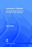 Learning to Liberate: Community-Based Solutions to the Crisis in Urban Education