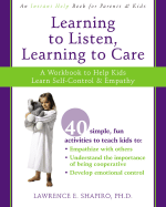 Learning to Listen, Learning to Care: A Workbook to Help Kids Learn Self-Control & Empathy