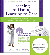 Learning to Listen, Learning to Care: A Workbook to Help Kids Learn Self-Control & Empathy