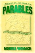 Learning to Live from the Parables: Timeless Stories Jesus Told about Life