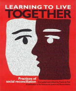 Learning to Live Together: Practices of Social Reconciliation