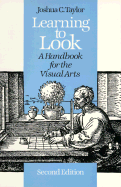 Learning to Look: A Handbook for the Visual Arts - Taylor, Joshua C