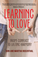 Learning To Love: From Conflict To Lasting Harmony