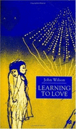 Learning to Love - Wilson, J.