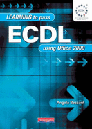 Learning to Pass ECDL Using Office 2000 (revised edition ) - Bessant, Angela
