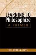 Learning to Philosophize: A Primer