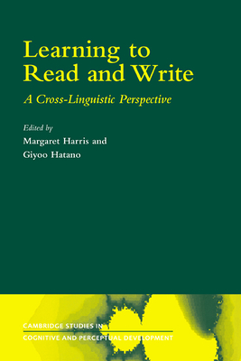 Learning to Read and Write: A Cross-Linguistic Perspective - Harris, Margaret (Editor), and Hatano, Giyoo (Editor)